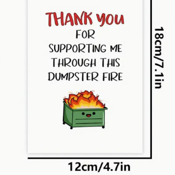 Thank you for supporting me through this dumpster fire card - NWT - Picture 2 of 2
